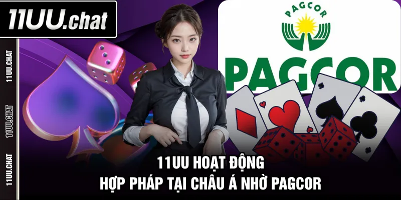 11UU hoạt động hợp pháp tại Châu Á nhờ PAGCOR