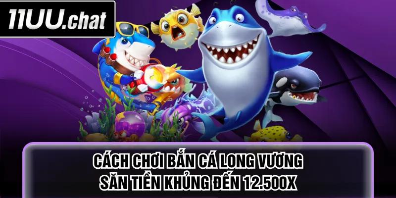 Bắn Cá Long Vương