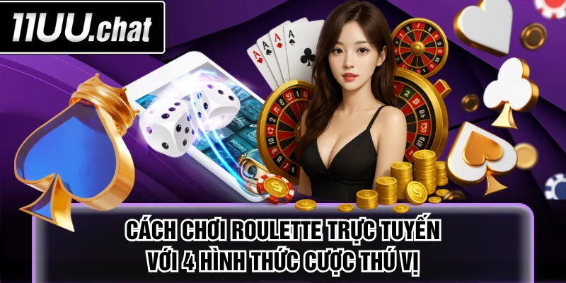 Cách chơi Roulette trực tuyến