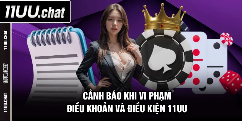 Cảnh báo khi vi phạm điều khoản và điều kiện 11UU