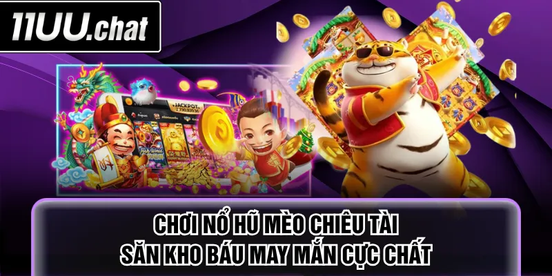 Nổ Hũ Mèo Chiêu Tài