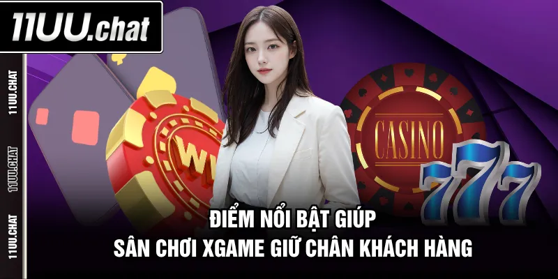 Điểm nổi bật giúp sân chơi Xgame giữ chân khách hàng