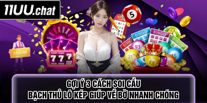 Soi cầu bạch thủ lô kép