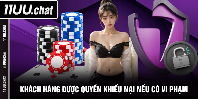 Khách hàng được quyền khiếu nại nếu có vi phạm