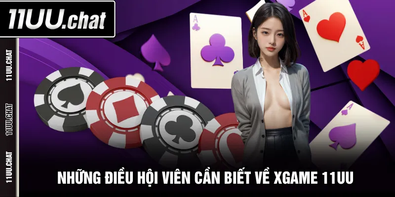Những điều hội viên cần biết về Xgame 11UU