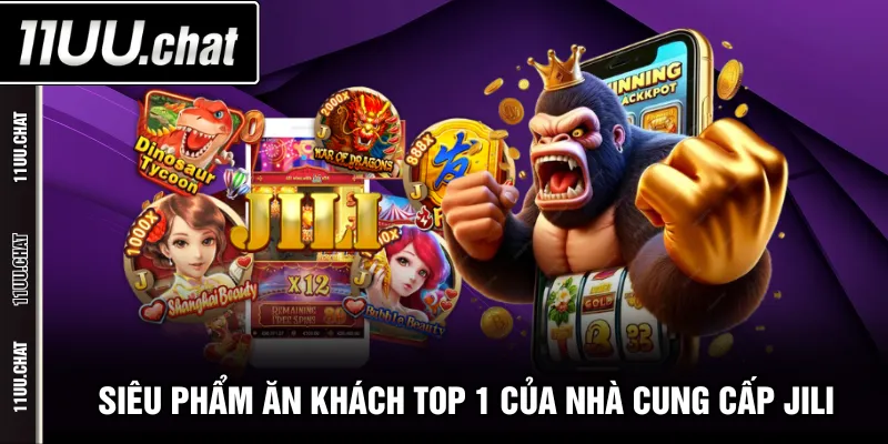 Siêu phẩm ăn khách top 1 của nhà cung cấp JILI