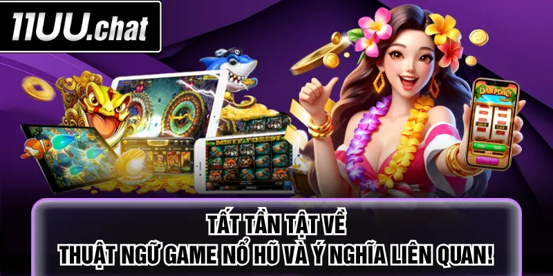 thuật ngữ game nổ hũ