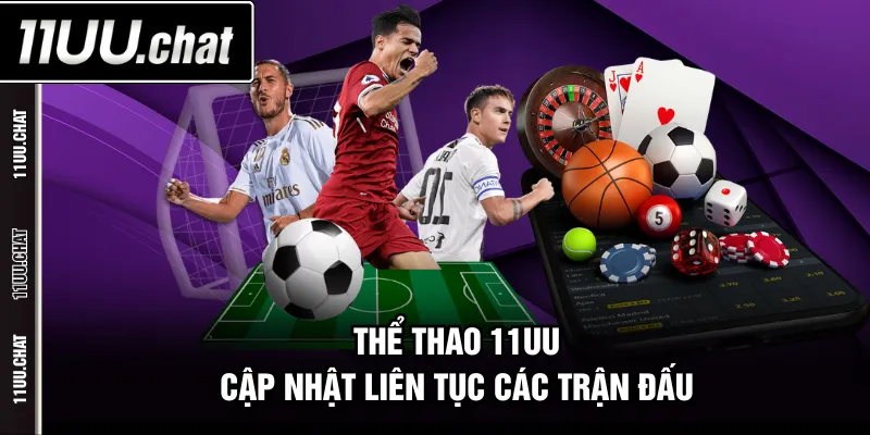 Thể thao 11UU cập nhật liên tục các trận đấu