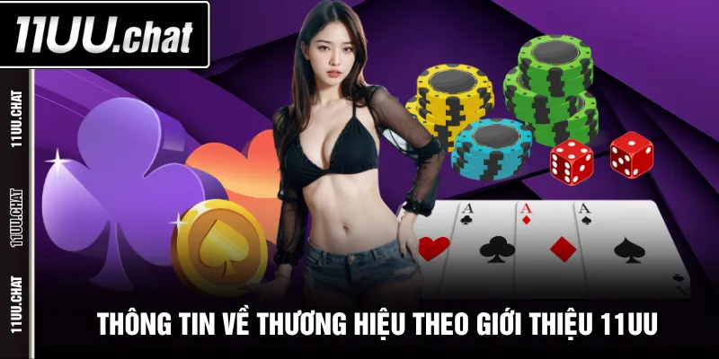 Thông tin về thương hiệu theo giới thiệu 11UU