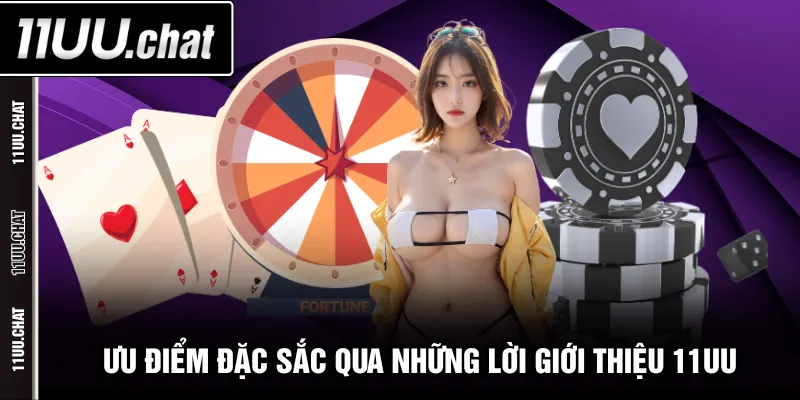 Ưu điểm đặc sắc qua những lời giới thiệu 11UU